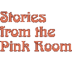 Stories from the Pink Room